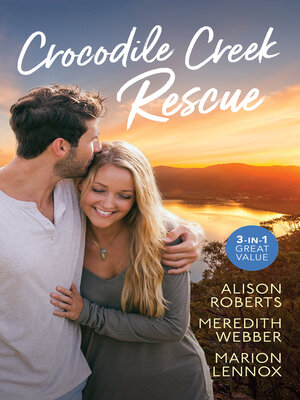 cover image of Crocodile Creek Rescue/The Playboy Doctor's Proposal/The Nurse He's Been Waiting For/Their Lost-And-Found Family